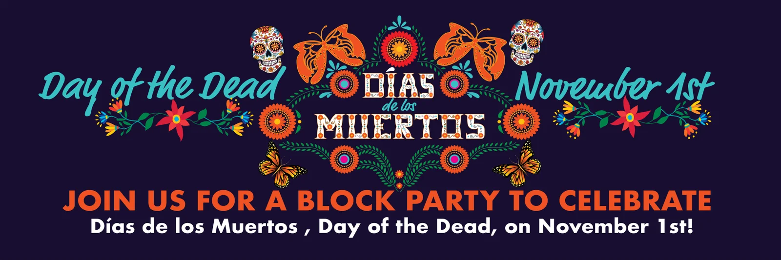 Day of the Dead, Dias de los Muertos Block Party